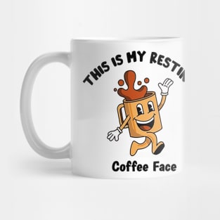 this is my resting coffee face Mug